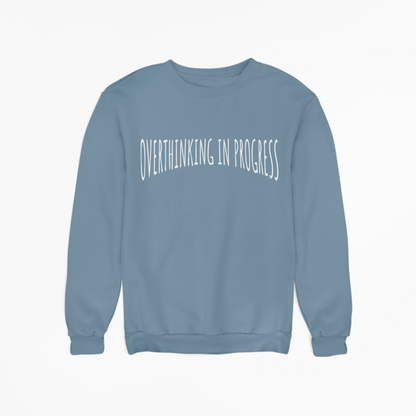 Overthinking in Progress Crewneck